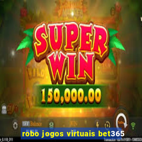 robo jogos virtuais bet365